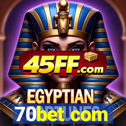 70bet com